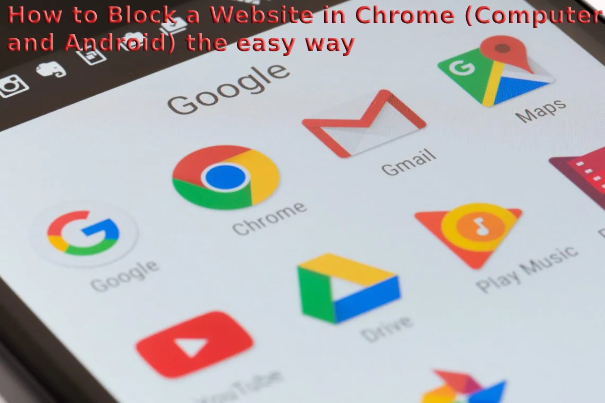 How to Block a Website in Chrome (Computer and Android) the easy way