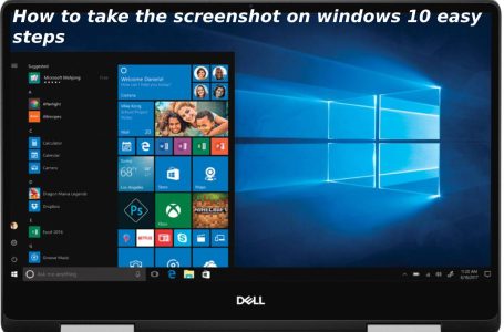 How to take the screenshot on windows 10 easy steps