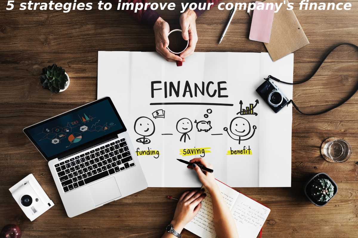 5 strategies to improve your company’s finance