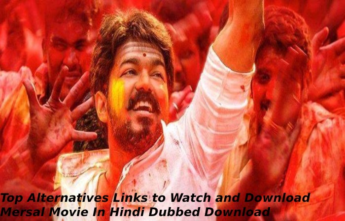 Top Alternatives Links to Watch Mersal Movie in Hindi Dubbed Download Filmywap