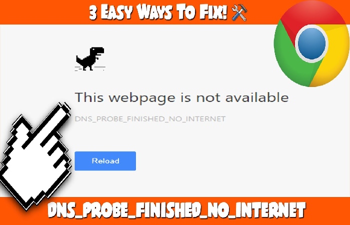 Fix DNS Probe Finished No Internet Error In Google Chrome – Dns_Probe_Finished_No_Internet