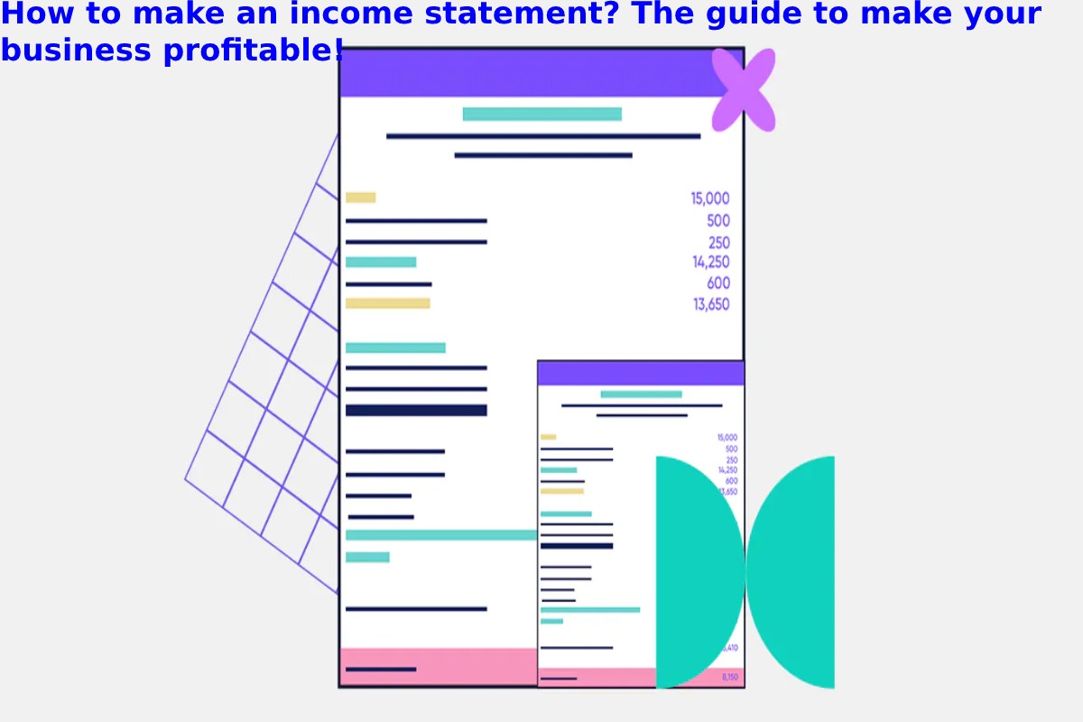 How to make an income statement? The guide to make your business profitable!