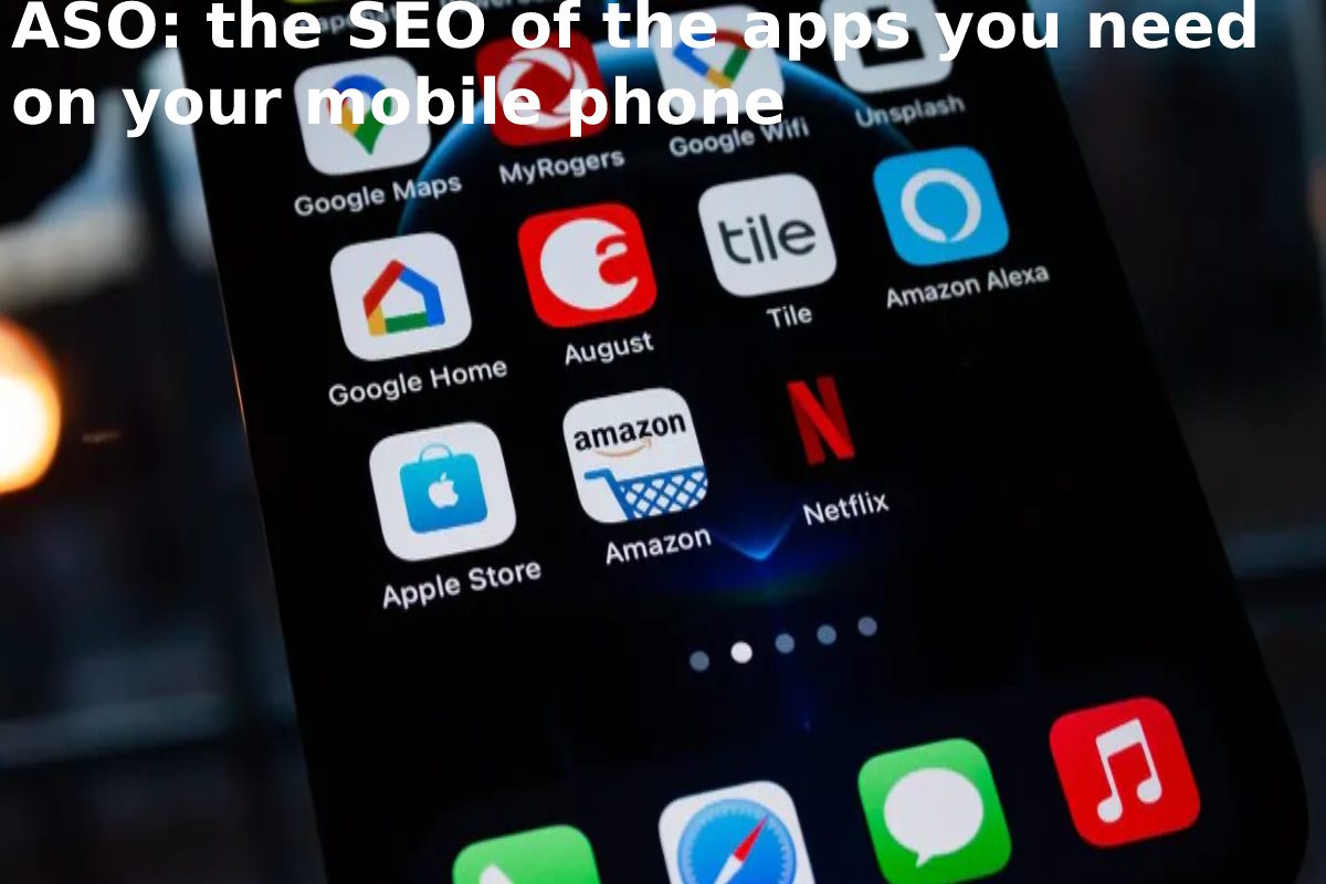 ASO – The SEO Of The Apps You Need On Your Mobile Phone