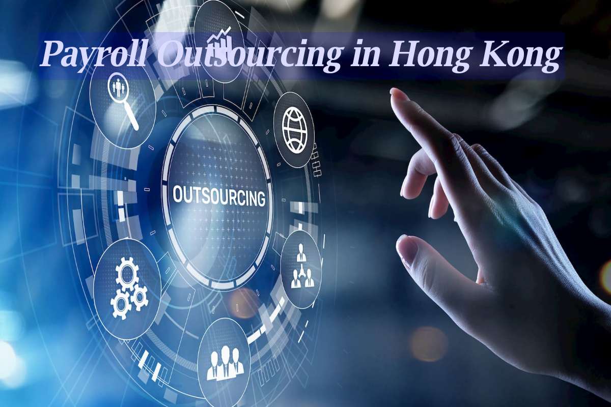 Payroll Outsourcing in Hong Kong can help you expand offshore with More Confidence.
