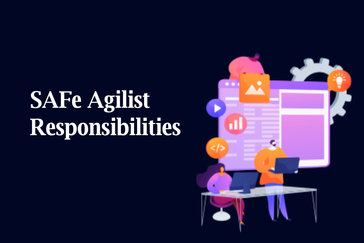 SAFe Agilist Responsibilities