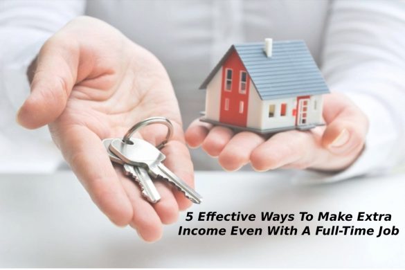 5 Effective Ways To Make Extra Income Even With A Full-Time Job