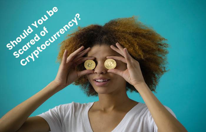 Should You be Scared of Cryptocurrency