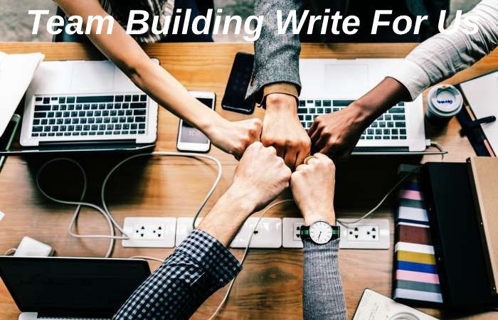 Team Building Write For Us