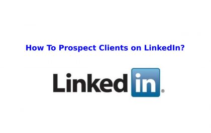 How To Prospect Clients on LinkedIn?