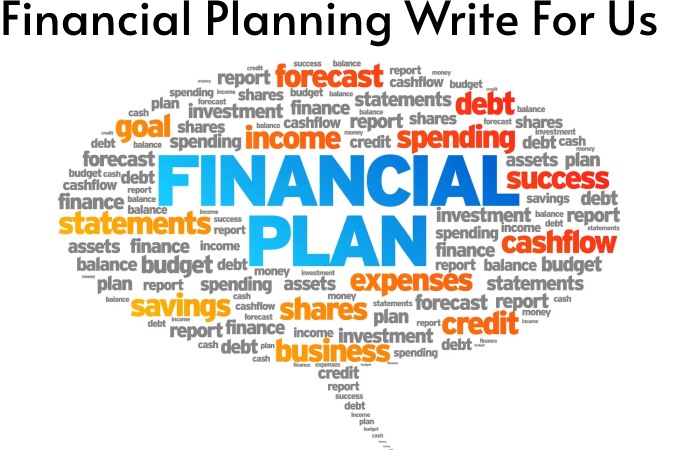 Financial Planning Write For Us