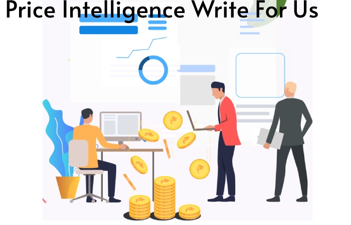 Price Intelligence Write For Us