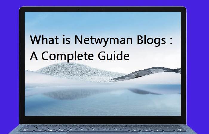 What is netwyman blogs