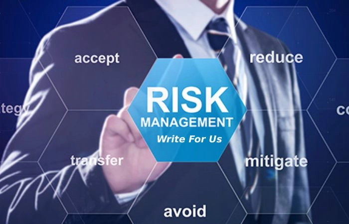 Risk Management Write For Us