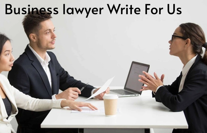 Business lawyer Write For Us